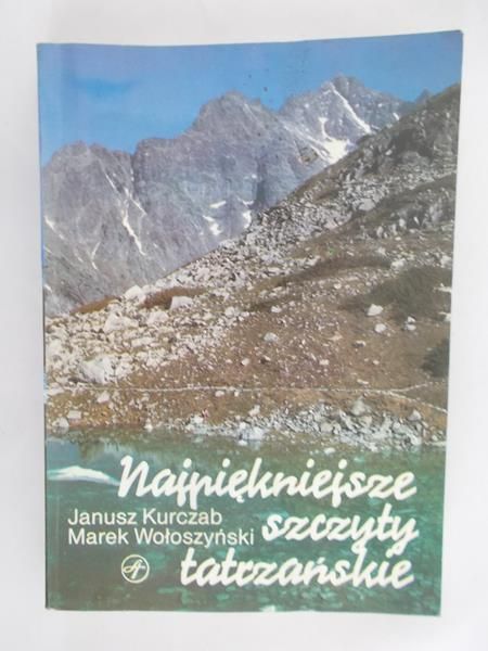 Kurczab Janusz  - Najpiękniejsze szczyty tatrzańskie