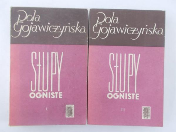 Gojawiczyńska Pola - Słupy ogniste, Tom I i II