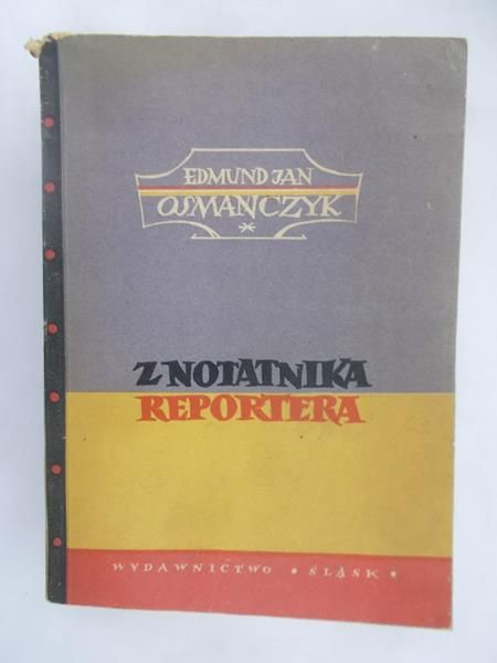 Osmańczyk Edmund J. - Z notatnika reportera