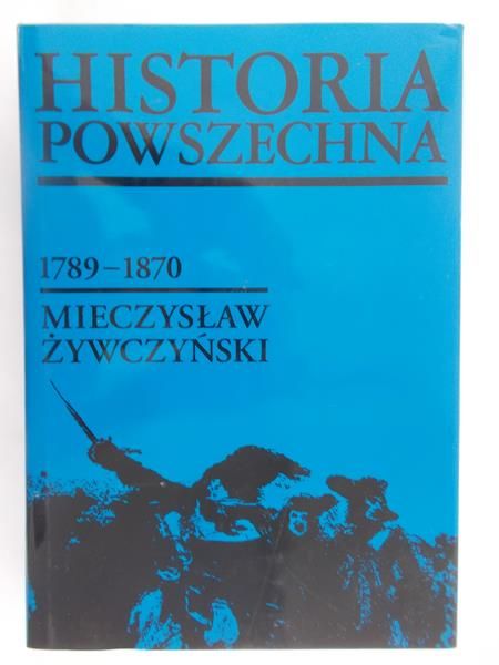 Żywczyński Mieczysław - Historia powszechna 1789-1870