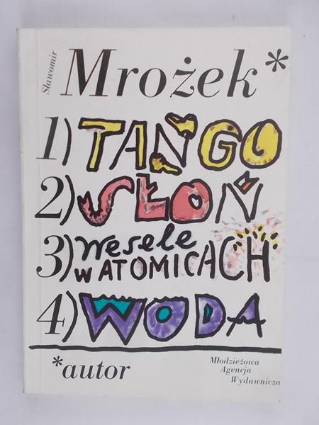 Mrożek Sławomir - Tango. Słoń. Wesele w Atomicach. Woda