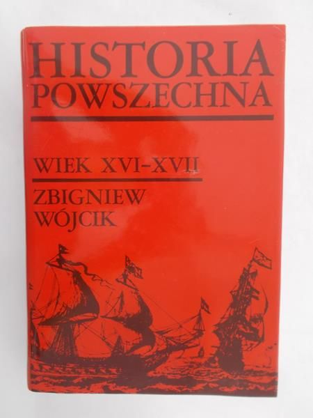 Wójcik Zbigniew - Historia powszechna. Wiek XVI-XVII