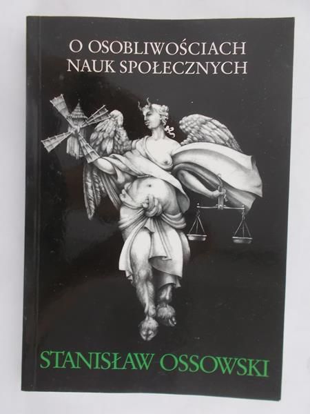 Ossowski Stanisław - O osobliwościach nauk społecznych