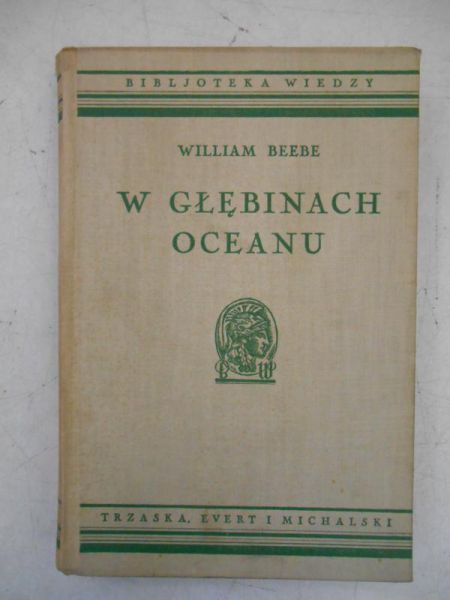 Beebe William - W głębinach oceanu, 1938 r.