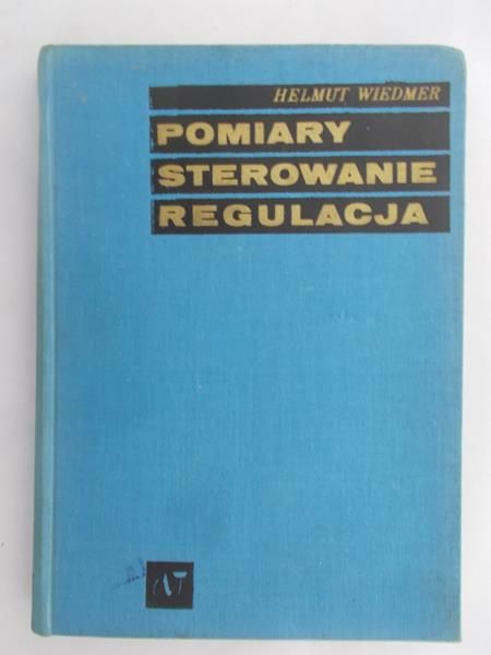 Wiedmer Helmut - Pomiary, sterowanie, regulacja