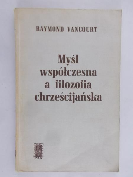 Vancourt Raymond - Myśl współczesna a filozofia chrześcijańska