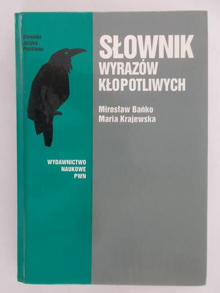 Bańko  Mirosław - Słownik wyrazów kłopotliwych