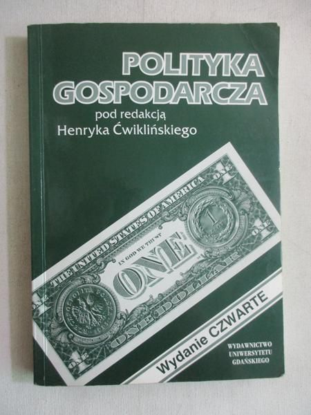 Ćwikliński Henryk (red.) - Polityka gospodarcza