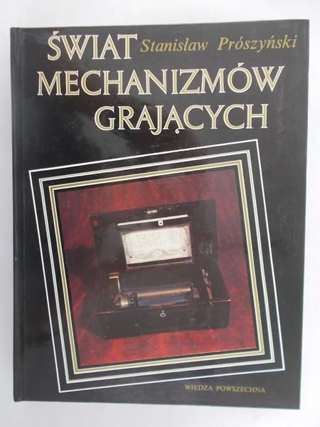 Prószyński Stanisław - Świat mechanizmów grających
