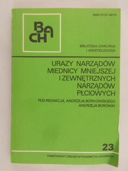 Borkowski Andrzej (red.) - Urazy narządów miednicy mniejszej i zewnętrznych narządów płciowych