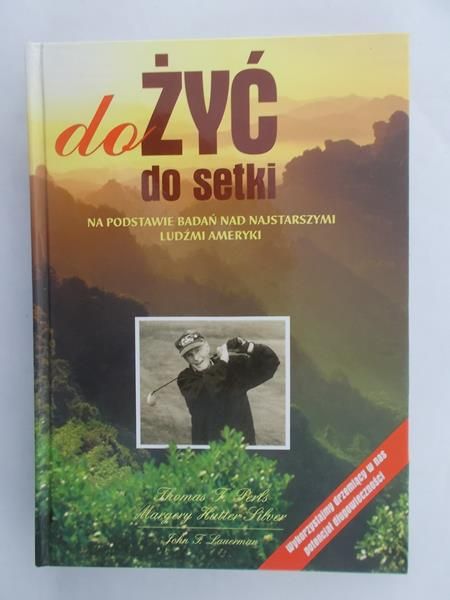 Perls Thomas T. - Dożyć do setki