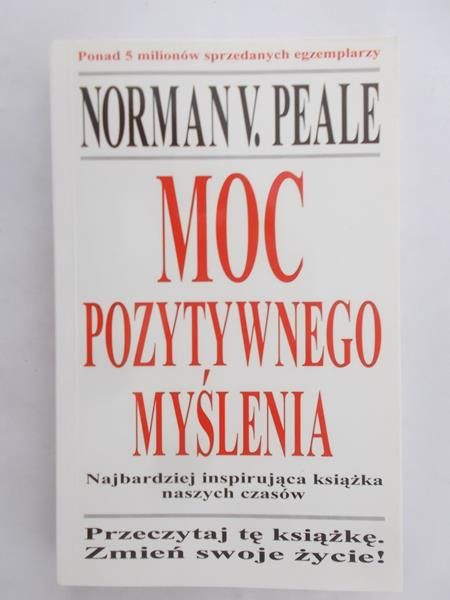 Peale Norman V. - Moc pozytywnego myślenia