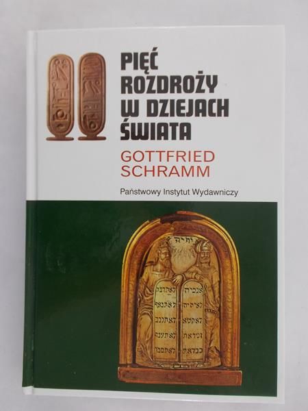Schramm Gottfried - Pięć Rozdroży w Dziejach Świata