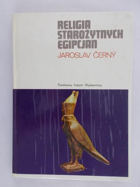 Cerny Jaroslav - Religia starożytnych Egipcjan