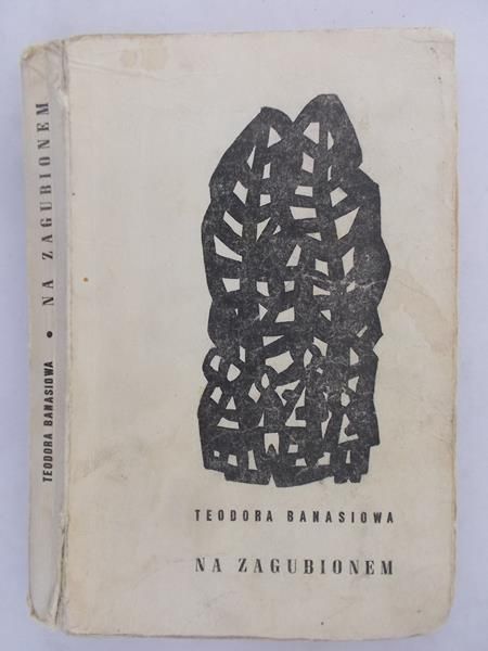 Banasiowa  Teodora - Na zagubionem