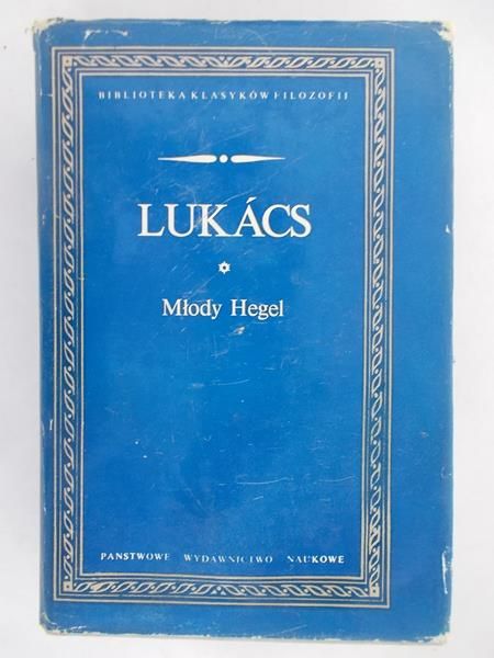 Lukacs Gyorgy - Młody Hegel