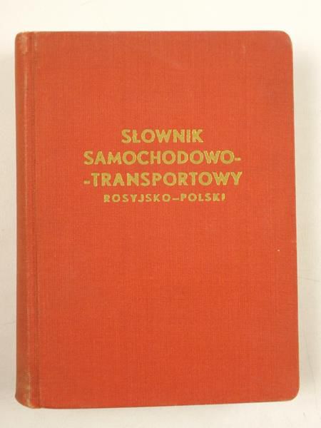 Krzymuski Ludwik - Słownik Samochodowo - transportowy Rosyjsko - Polski