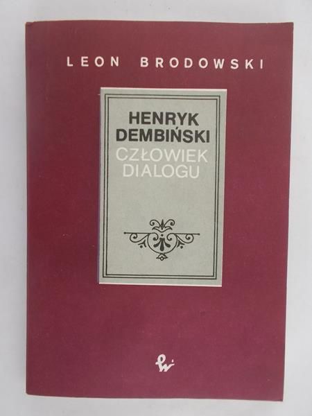 Brodowski Leon - Henryk Dembiński, człowiek dialogu