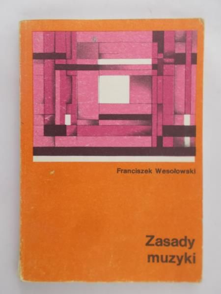 Wesołowski Franciszek - Zasady muzyki