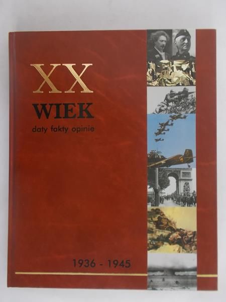 Radzikowski Piotr - XX wiek. Daty, fakty, opinie. 1936 - 1945