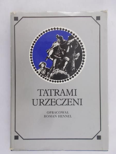 Hennel Roman -  Tatrami urzeczeni