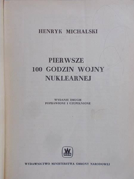 Michalski Henryk - Pierwsze 100 godzin wojny nuklearnej