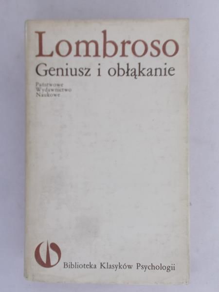Lombroso Cesare - Geniusz i obłąkanie