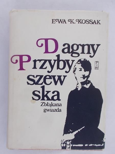 Kossak Ewa K. - Dagny Przybyszewska. Zbłąkana gwiazda