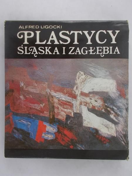 Ligocki Alfred - Plastycy śląska i zagłębia