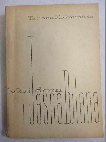 Kuźmińska Tatiana - Mój dom i jasna polana
