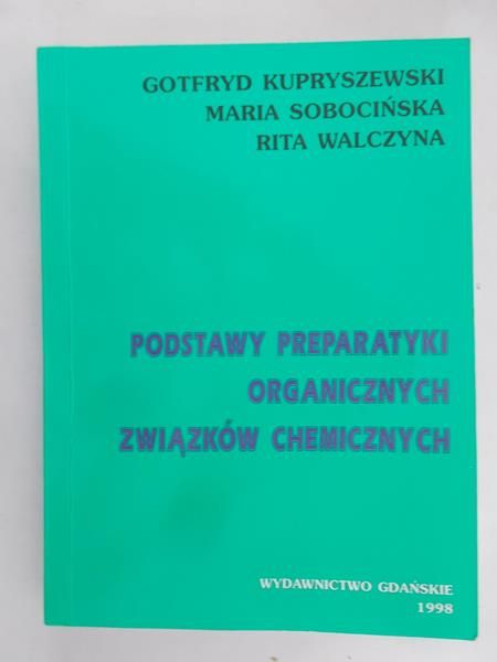 Kupryszewski Gotfryd -  Podstawy Preparatyki Organicznych Związków chemicznych