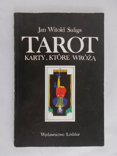 Suliga Jan Witold  - Tarot. Karty, które wróżą