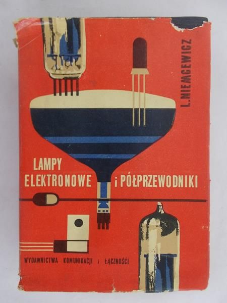 Niemcewicz Leonard - Lampy elektronowe i półprzewodniki