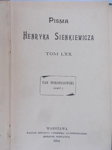 Sienkiewicz Henryk - Pisma. Tom LXX. Pan Wołodyjowski cz. I, 1904 r.