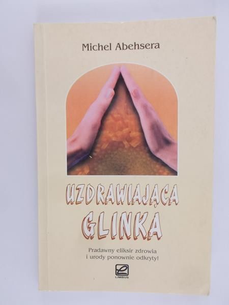 Abehsera Michel - Uzdrawiająca glinka