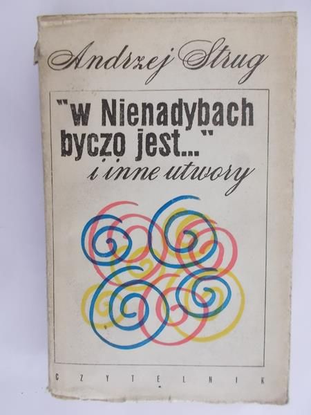 Strug Andrzej - "W Nienadybach byczo jest…" i inne utwory