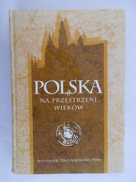 Tazbir Janusz - Polska na przestrzeni wieków