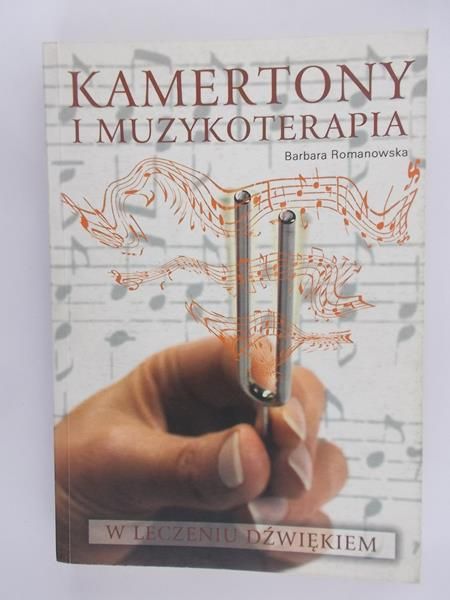 Romanowska Barbara - Kamertony i muzykoterapia w leczeniu dźwiękiem