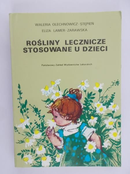Olechowicz-Stępień Waleriana - Rośliny lecznicze stosowane u dzieci
