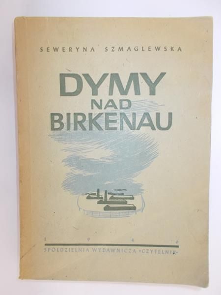 Szmaglewska Seweryna - Dymy nad Birkenau, 1946 r.