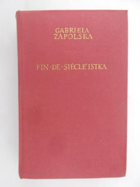 Zapolska Gabriela - Fin-De-Scecle'istka