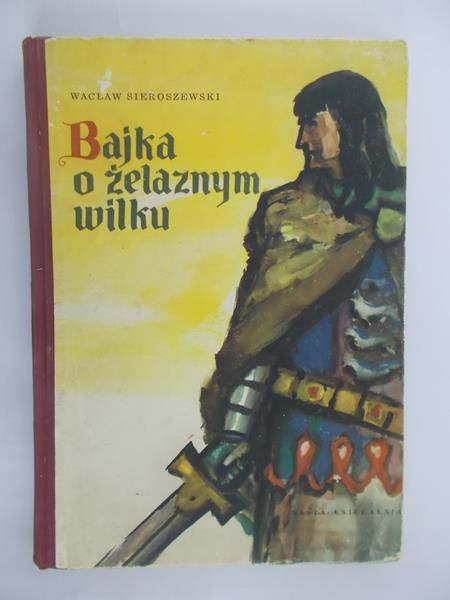 Sieroszewski Wacław - Bajka o żelaznym wilku