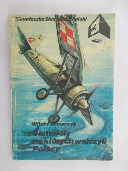 Szewczyk Witold - Samoloty na których walczyli Polacy