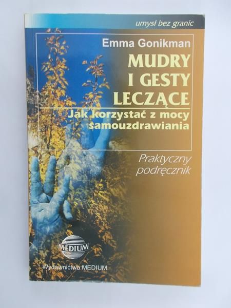 Gonikman Emm - Mudry i gesty leczące