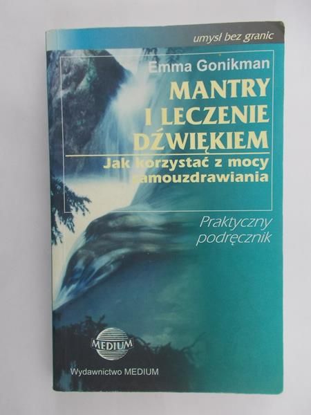 Gonikman Emma - Mantry i leczenie dźwiękiem
