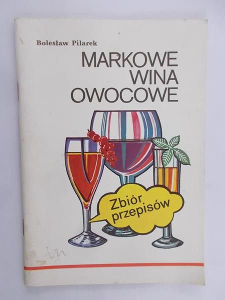 Pilarek Bolesław - Markowe wina owocowe