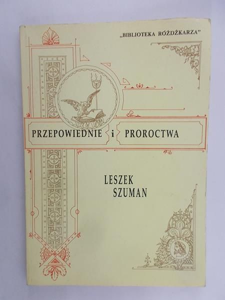 Szuman Leszek - Przepowiednie i proroctwa