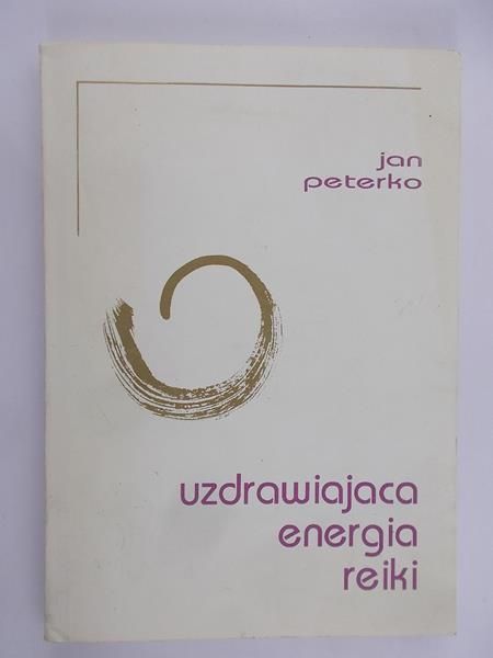 Peterko Jan - Uzdrawiająca energia reiki