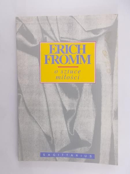 Fromm Erich - O sztuce miłości