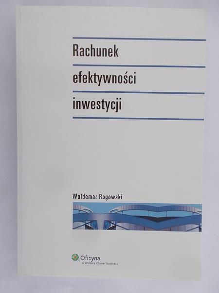 Rogowski Waldemar - Rachunek efektywności inwestycji